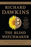 The Blind Watchmaker: Why the Evidence of Evolution Reveals a Universe without Design