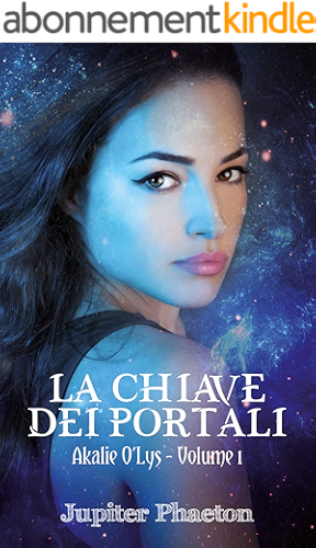 Download La chiave dei portali (Akalie O'Lys Vol. 1) (Italian Edition) PDF