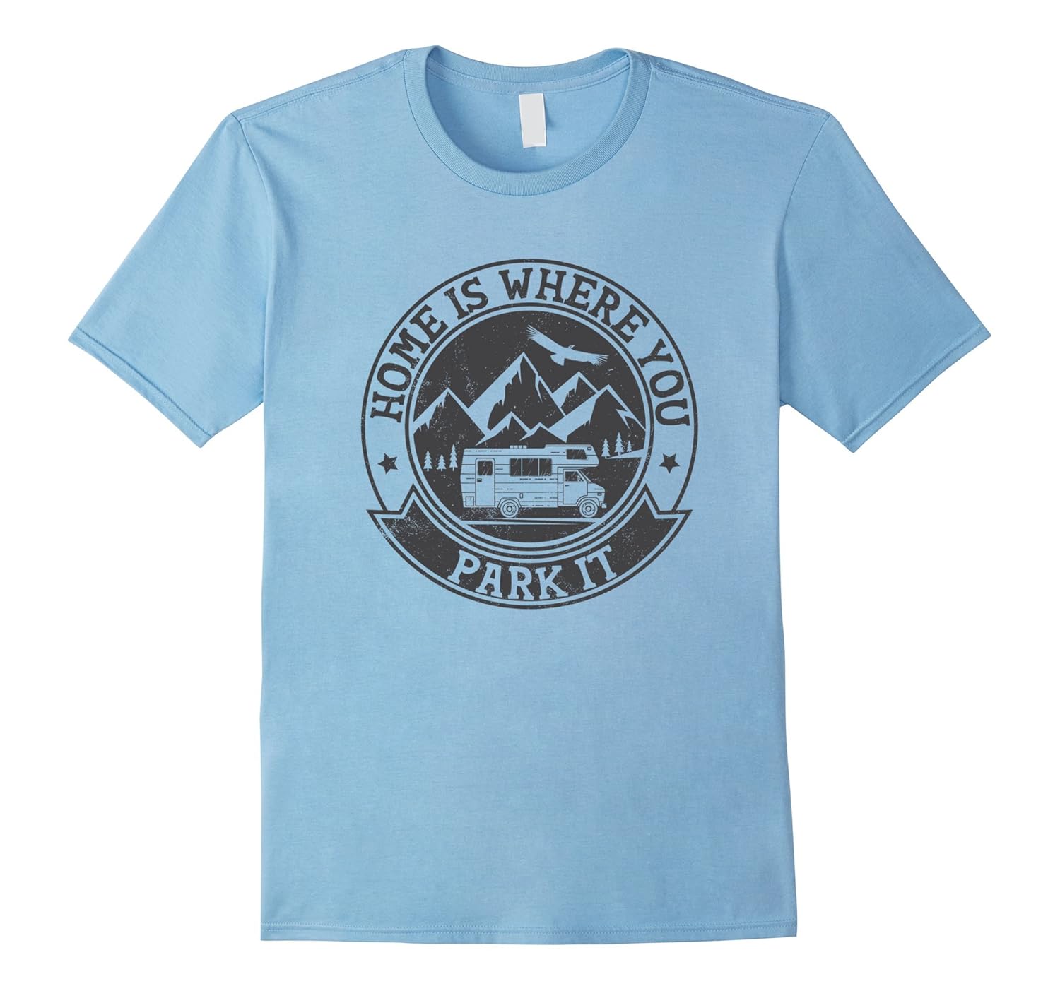 Home Is Where You Park It Funny Tshirt for RV Campers-ANZ