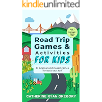 Road Trip Games & Activities For Kids: 33 original and classic games for back seat fun (Fun Family Travel) book cover