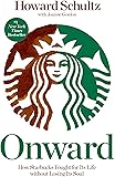 Onward: How Starbucks Fought for Its Life without Losing Its Soul