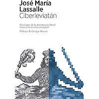 Ciberleviatán: El colapso de la democracia liberal frente a la revolución digital (Spanish Edition) book cover
