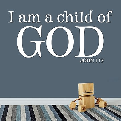I Am A Child Of God Jean 1 12 Verset Biblique Sticker Mural Citation En Vinyle Nursery Eglise Salle De Jeunesse Chretien Citation Biblique 11 X 22 Amazon Fr Cuisine Maison