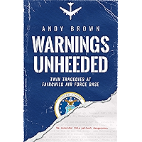 Warnings Unheeded: Twin Tragedies at Fairchild Air Force Base book cover