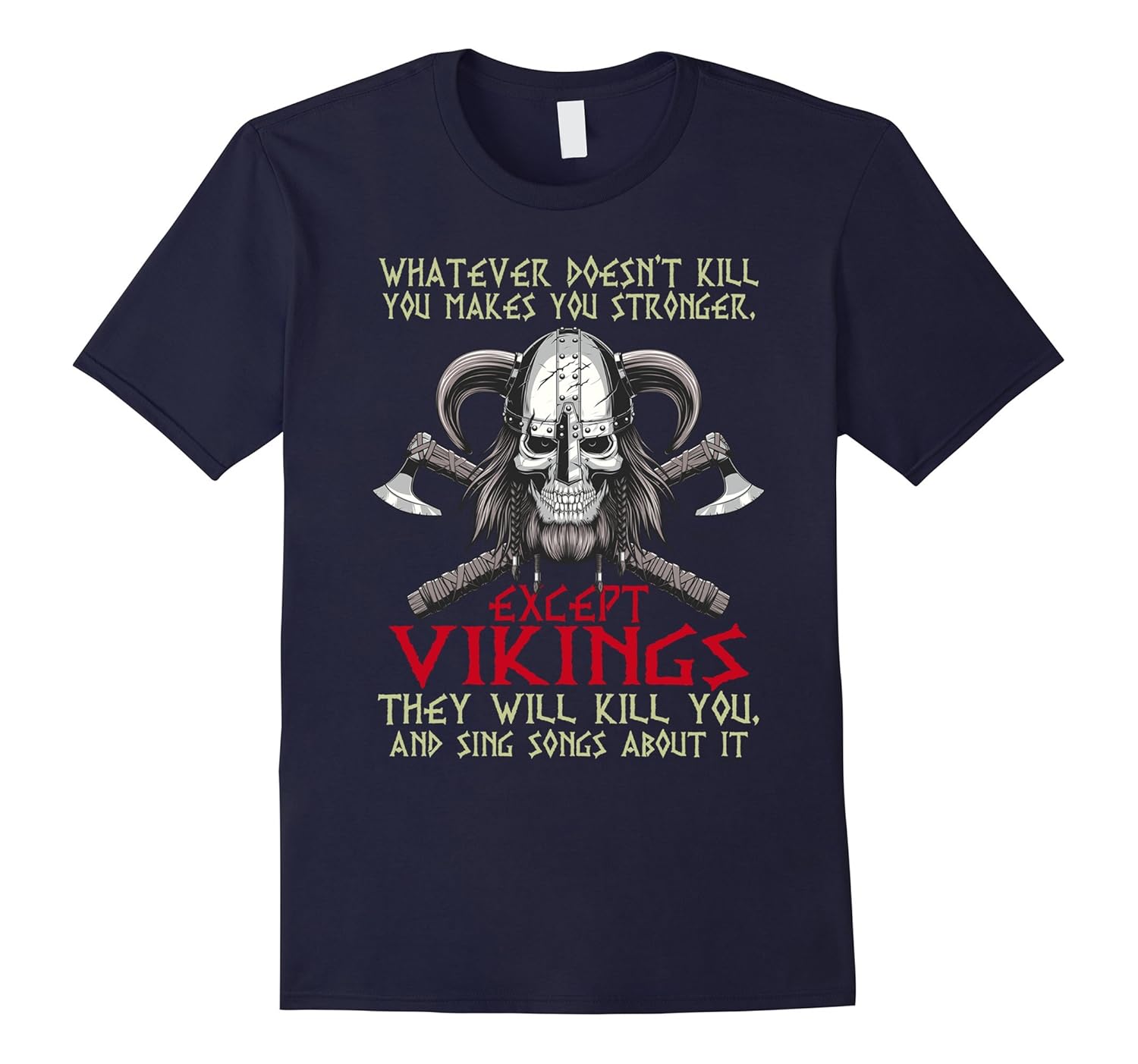 Whatever Doesn't Kill You Makes You Stronger Except Vikings-ANZ