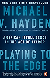 Playing to the Edge: American Intelligence in the Age of Terror