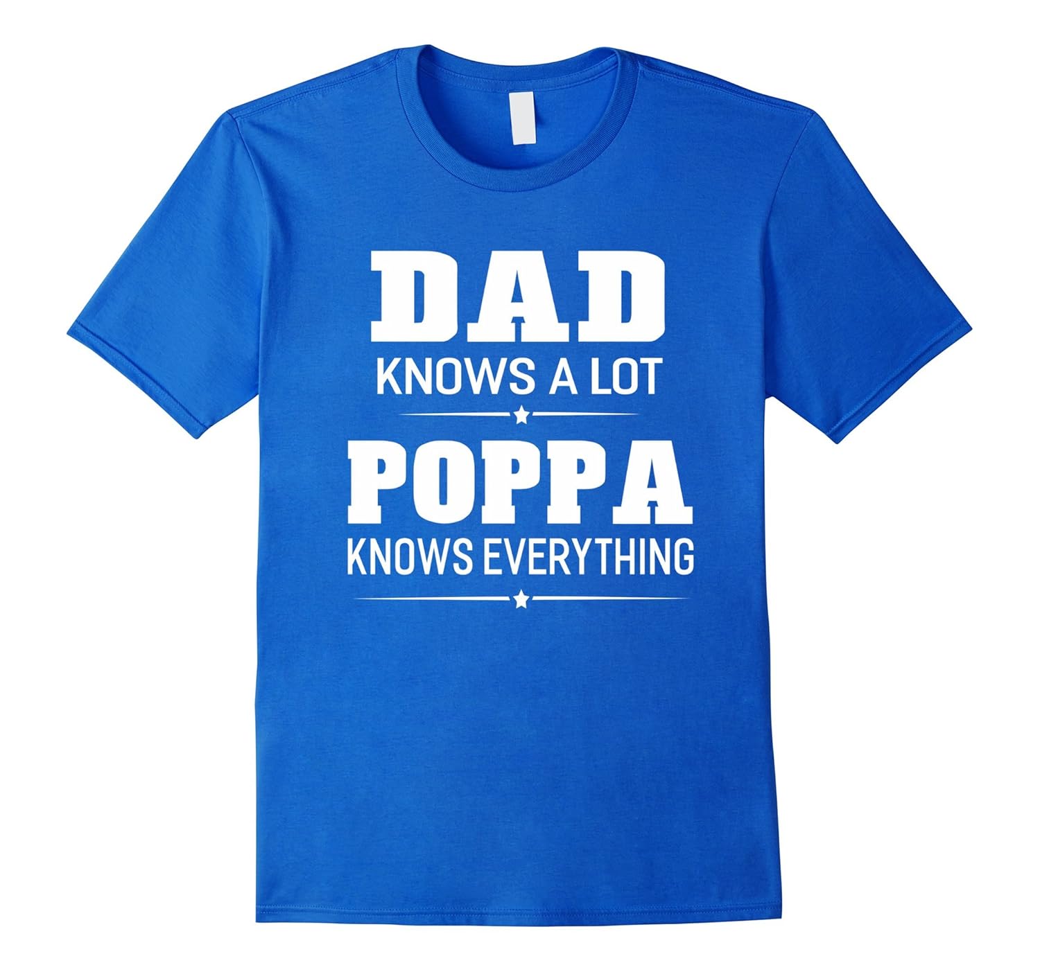 Dad Knows A Lot Poppa Knows Everything Grandpa Men T-shirt-anz