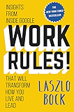 Work Rules!: Insights from Inside Google That Will Transform How You Live and Lead