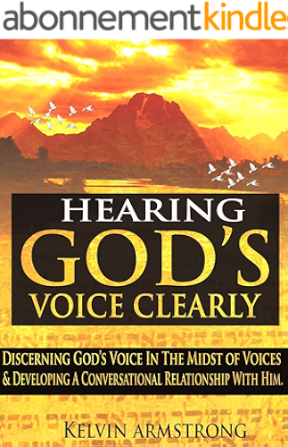 Download HEARING GOD'S VOICE CLEARLY: Discerning God's Voice in the Midst of Voices & Developing a Conversational Relationship with Him (English Edition) PDF