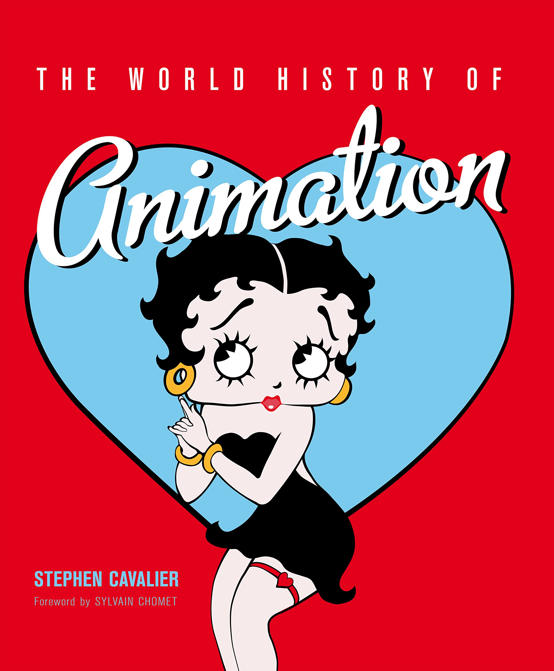 The World History Of Animation Amazoncouk Steven Cavalier