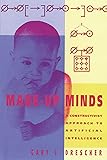 Made-Up Minds: A Constructivist Approach to Artificial Intelligence (Artificial Intelligence Series)