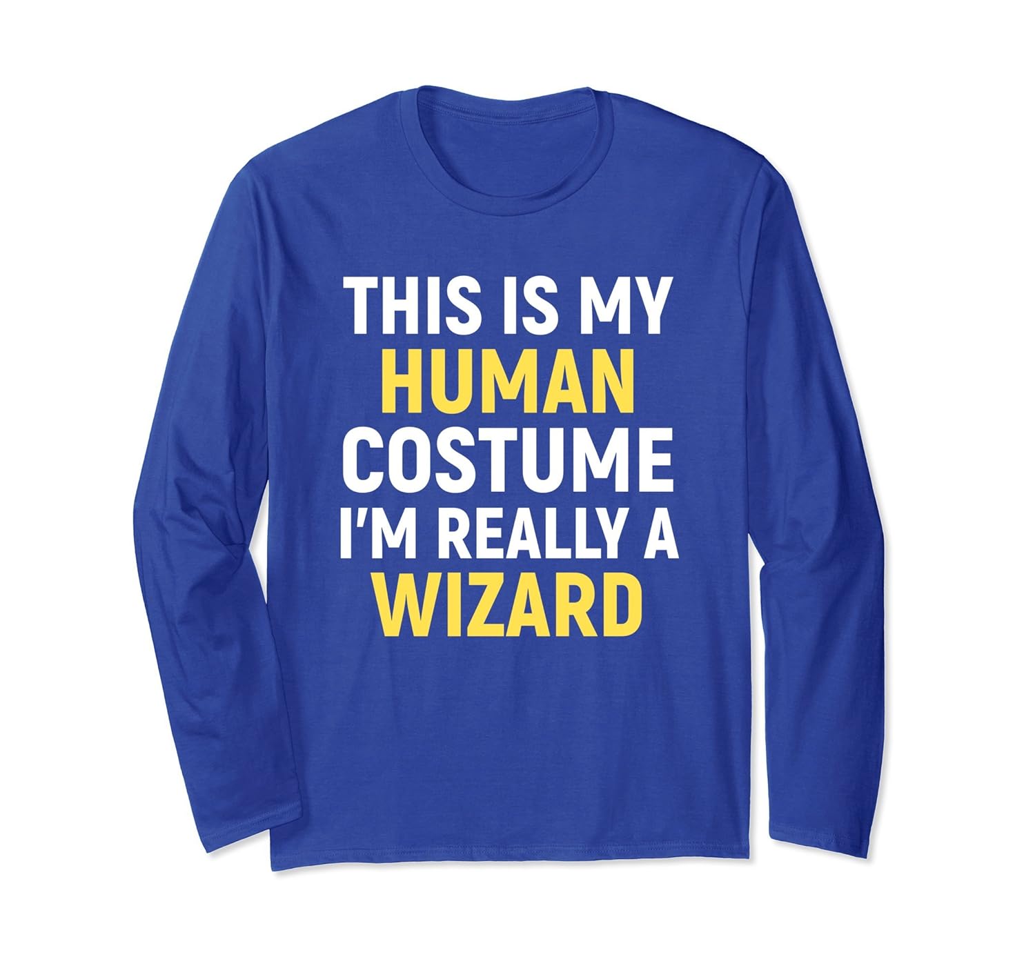 My Human Costume I'm Really A Wizard Halloween Long Sleeve-ANZ