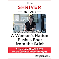 The Shriver Report: A Woman's Nation Pushes Back from the Brink book cover