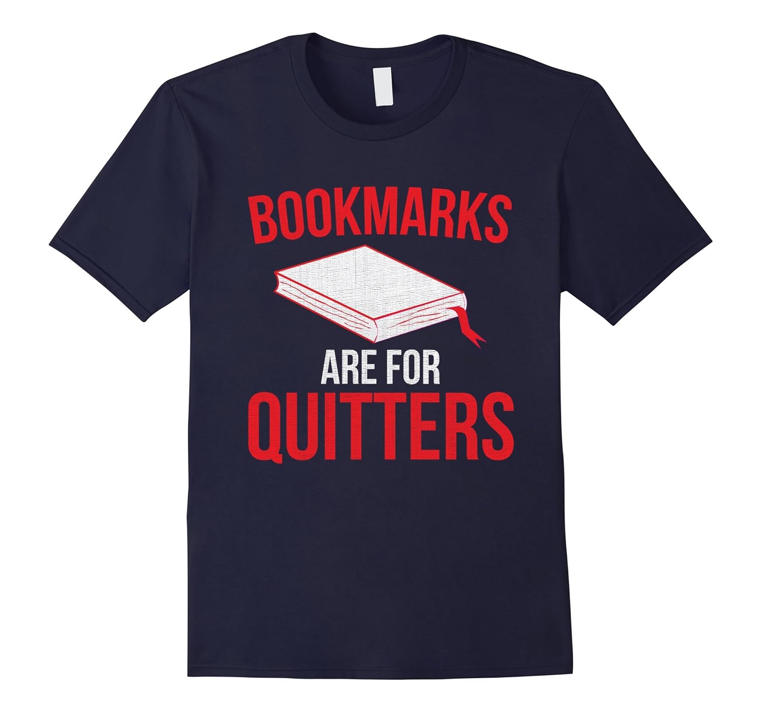 Funny Reading Tee Bookmarks Are For Quitters T-Shirt-Rose