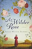 A Wilder Rose: A Novel
