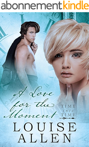 Download A Love For the Moment: A Regency timeslip romance (Time Into Time Book 3) (English Edition) PDF