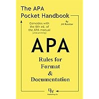 The APA Pocket Handbook: Rules for Format & Documentation [Conforms to 6th Edition APA]