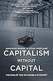 Capitalism without Capital: The Rise of the Intangible Economy