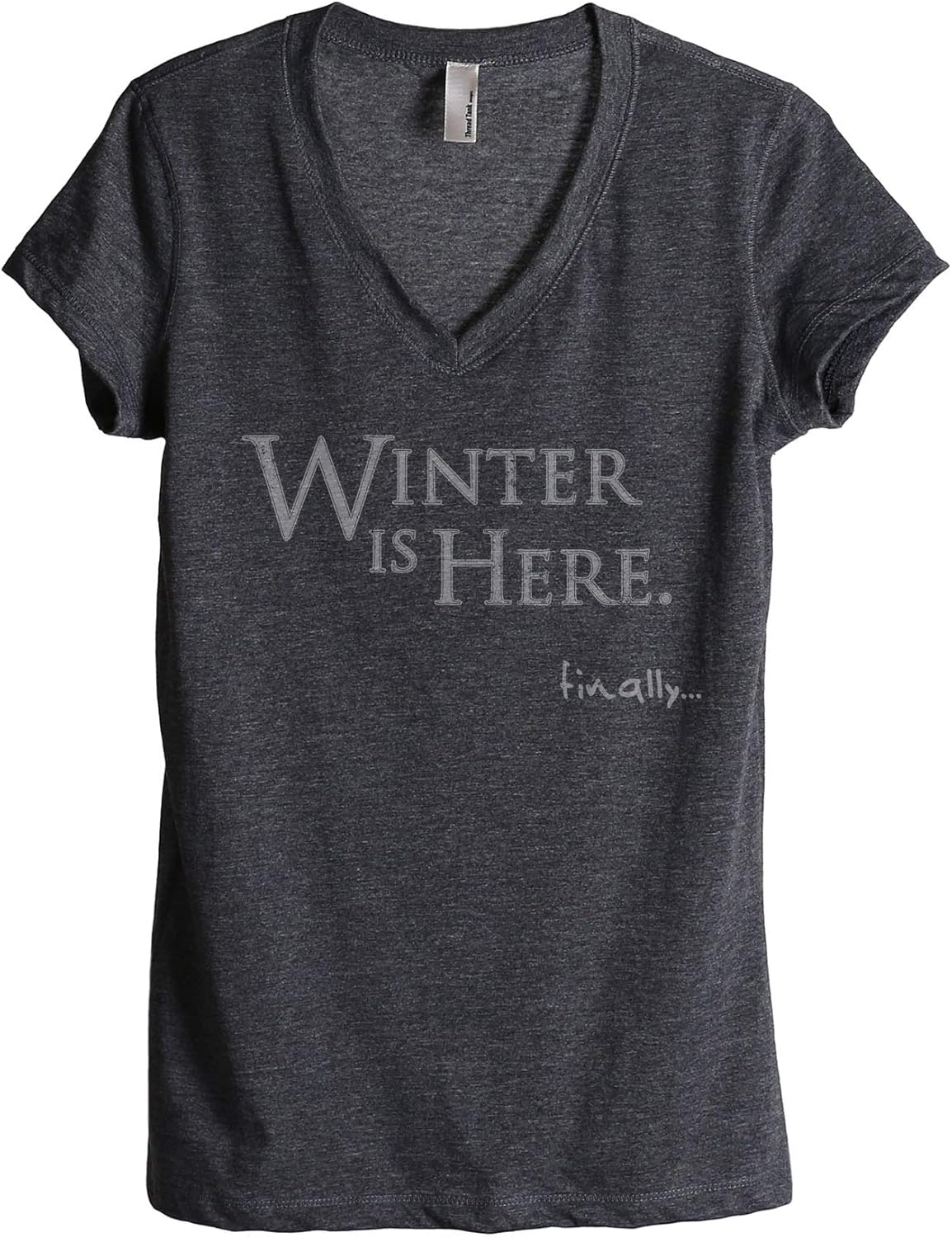 Thread Tank Winter is Here Finally Women's Fashion Relaxed V-Neck T-Shirt Tee
