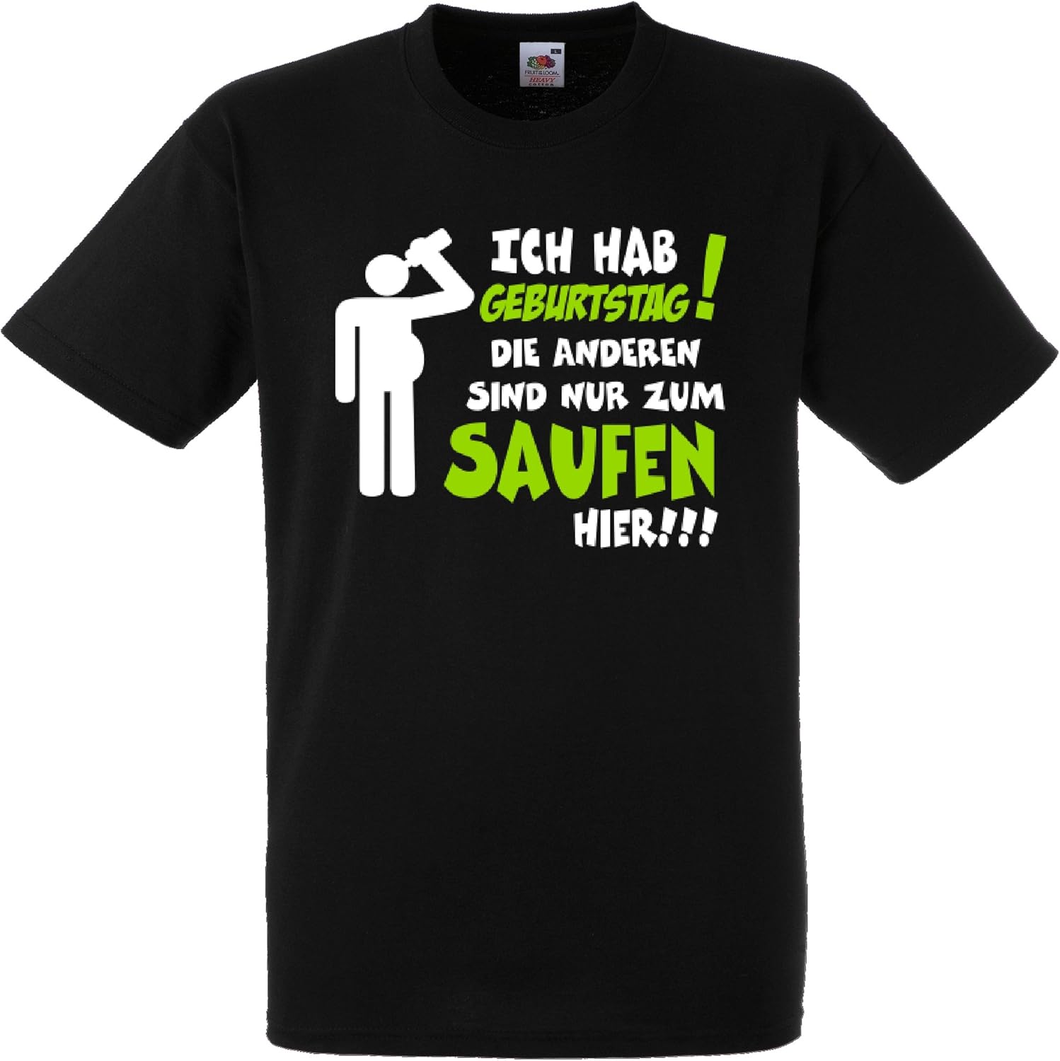 Herren TShirt Ich hab Geburtstag Die Anderen sind nur zum Saufen