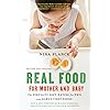 Real Food for Mother and Baby: The Fertility Diet, Eating for Two, and Baby's First Foods