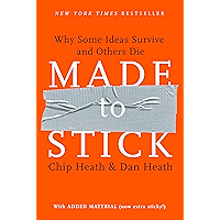 Made to Stick: Why Some Ideas Survive and Others Die