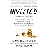 Invested: How I Learned to Master My Mind, My Fears, and My Money to Achieve Financial Freedom and Live a More Authentic Life (with a Little Help from Warren Buffet, Charlie Munger, and My Dad)