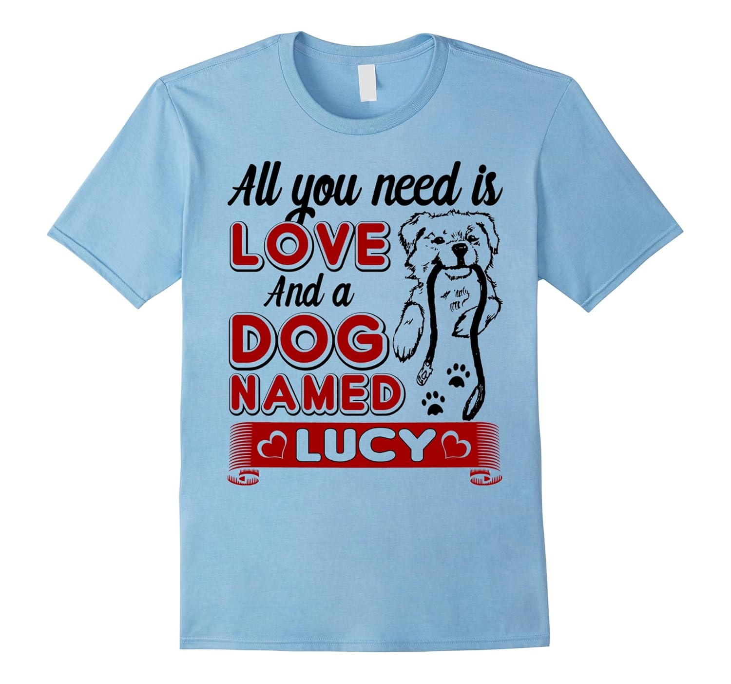 All I Need Is Love and a Dog Named Lucy T-Shirt-My Dog-ANZ