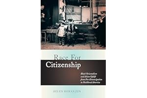 Race for Citizenship: Black Orientalism and Asian Uplift from Pre-Emancipation to Neoliberal America (Nation of Nations Book 