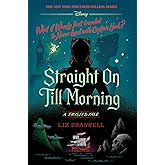 Straight On Till Morning-A Twisted Tale