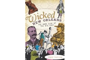 Wicked New Orleans: The Dark Side of the Big Easy
