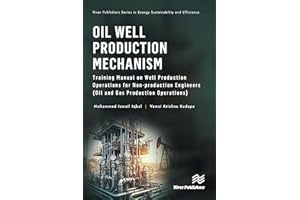 Oil Well Production Mechanism: Training Manual on Well Production Operations for Non-production Engineers (Oil and Gas Produc