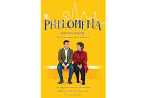 Philomena: The True Story of a Mother and the Son She Had to Give Away (Film Tie-in Edition)