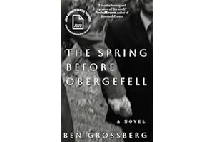 The Spring before Obergefell: A Novel (The James Alan McPherson Prize for the Novel)