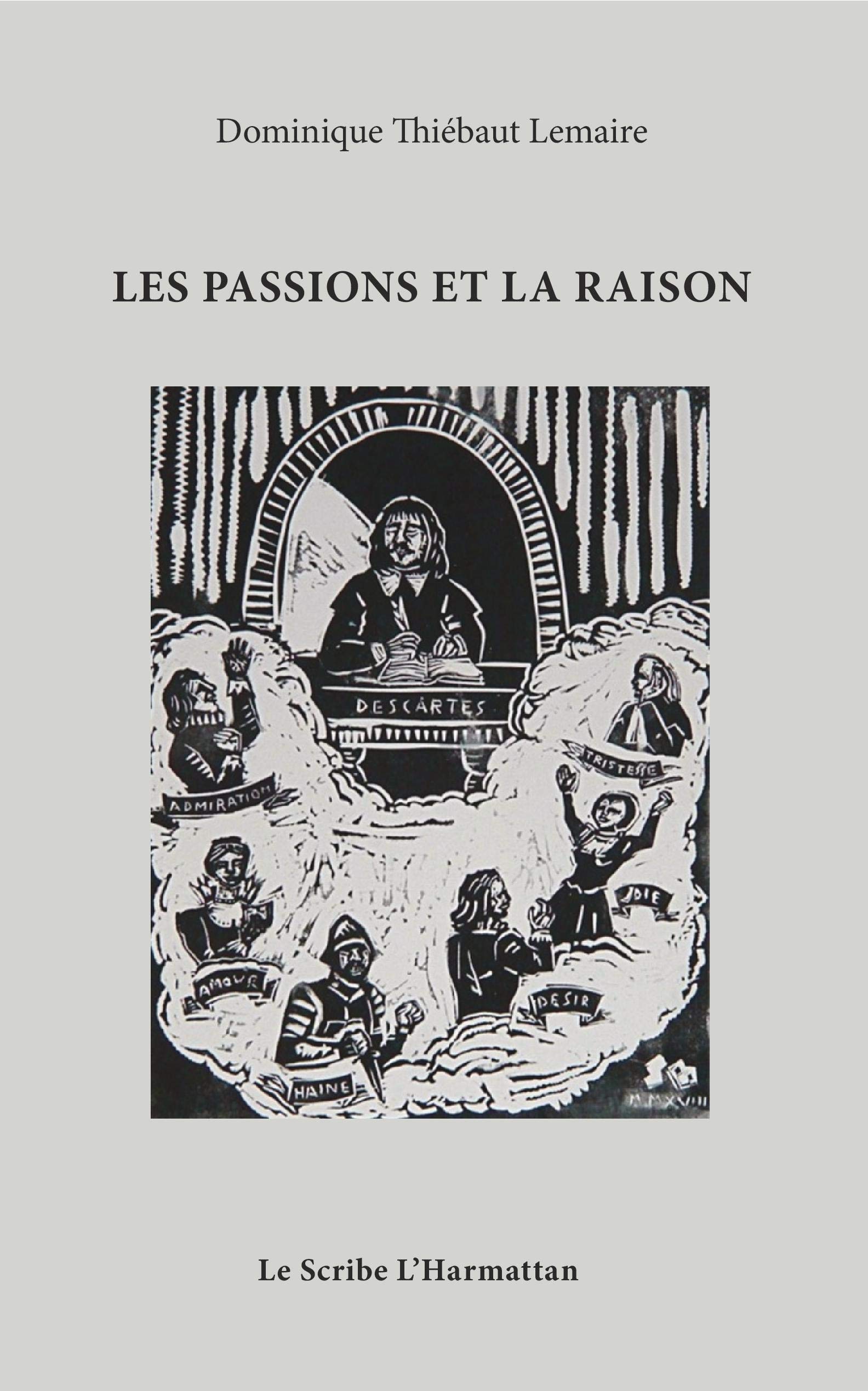 Les Passions Et La Raison French Edition Lemaire Dominique Thiebaut 9782343171425 Amazon Com Books