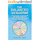 The Balanced Life Blueprint: Discover the 12 Sectors of Wellbeing to Relieve Stress and Restore Balance in Mind, Body and Soul