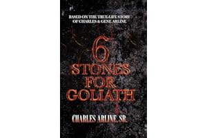 6 Stones for Goliath: Based on the Life of Charles and Gene Arline