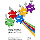 Getting Value out of Agile Retrospectives: A Toolbox of Retrospective Exercises