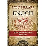The Lost Pillars of Enoch: When Science and Religion Were One