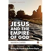 Jesus and the Empire of God: Reading the Gospels in the Roman Empire (Cascade Companions)