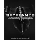 Spyplanes: The Illustrated Guide to Manned Reconnaissance and Surveillance Aircraft from World War I to Today