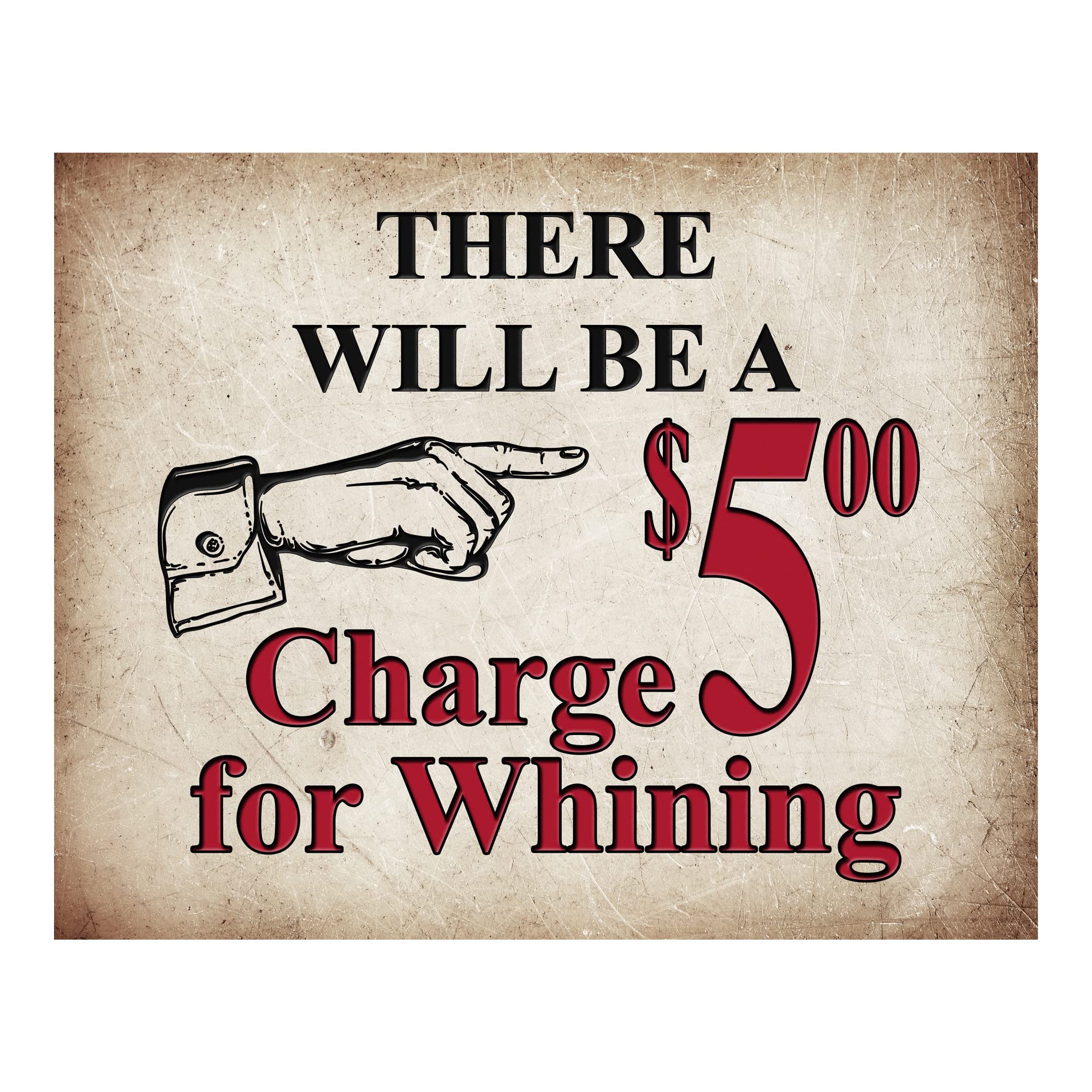 Photo 1 of $5 Charge For Whining - Funny Vintage Wall Art, Rustic Retro Sign Replica Wall Art Decor, Fun Wall Art Print Ideal For Home Decor, Office Decor, Bedroom Decor, or Living Room Decor Unframed - 8x10