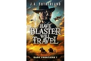 Have Blaster, Will Travel (Dark Frontiers Book 1)