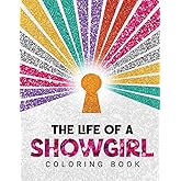 The Life of A Showgirl Coloring Book: 45+ Dazzling Pages Inspired by the Next Taylor Era | Featuring Showgirl Designs, Track Titles & Star Moments | ... Teens & Kids 8–12 (The Next Era Collection)