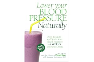 Lower Your Blood Pressure Naturally: Drop Pounds and Slash Your Blood Pressure in 6 Weeks Without Drugs
