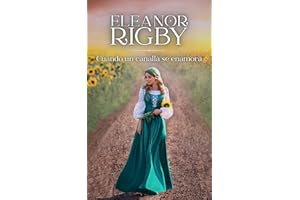 Cuando un canalla se enamora: Surge la magia entre dos enemigos canónicos: un médico químico y una sanadora (Orgullo de las H