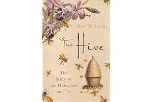 The Hive: The Story of the Honeybee and Us