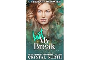 Knot My Break: A contemporary why choose omegaverse romance (Knot My…Omegaverse Book 2)