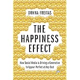 The Happiness Effect: How Social Media is Driving a Generation to Appear Perfect at Any Cost