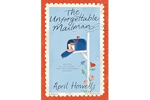 The Unforgettable Mailman: A Novel